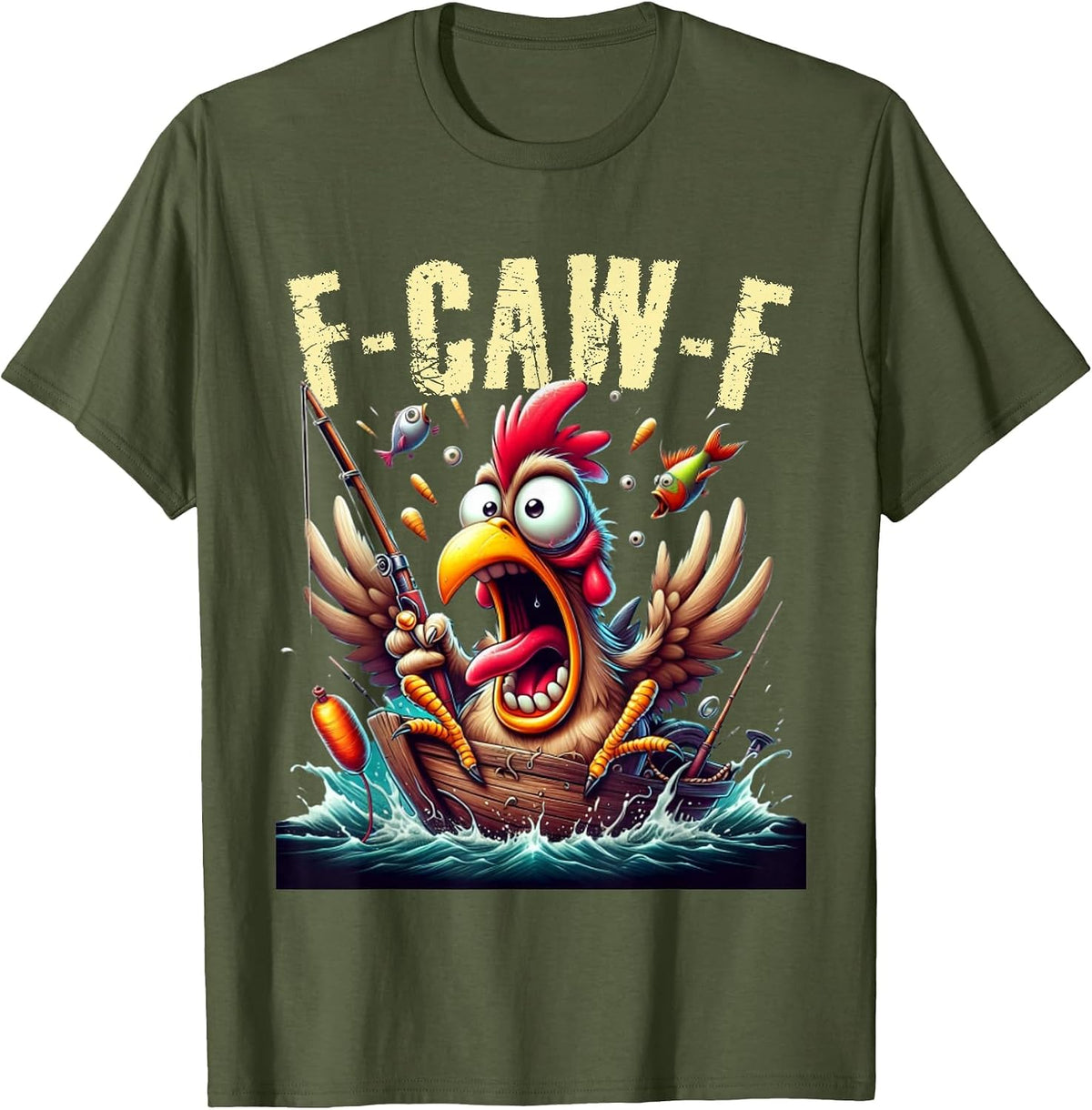 Fishing F-CAW-F Funny Chicken Scream Humor T-Shirt - Olive Green