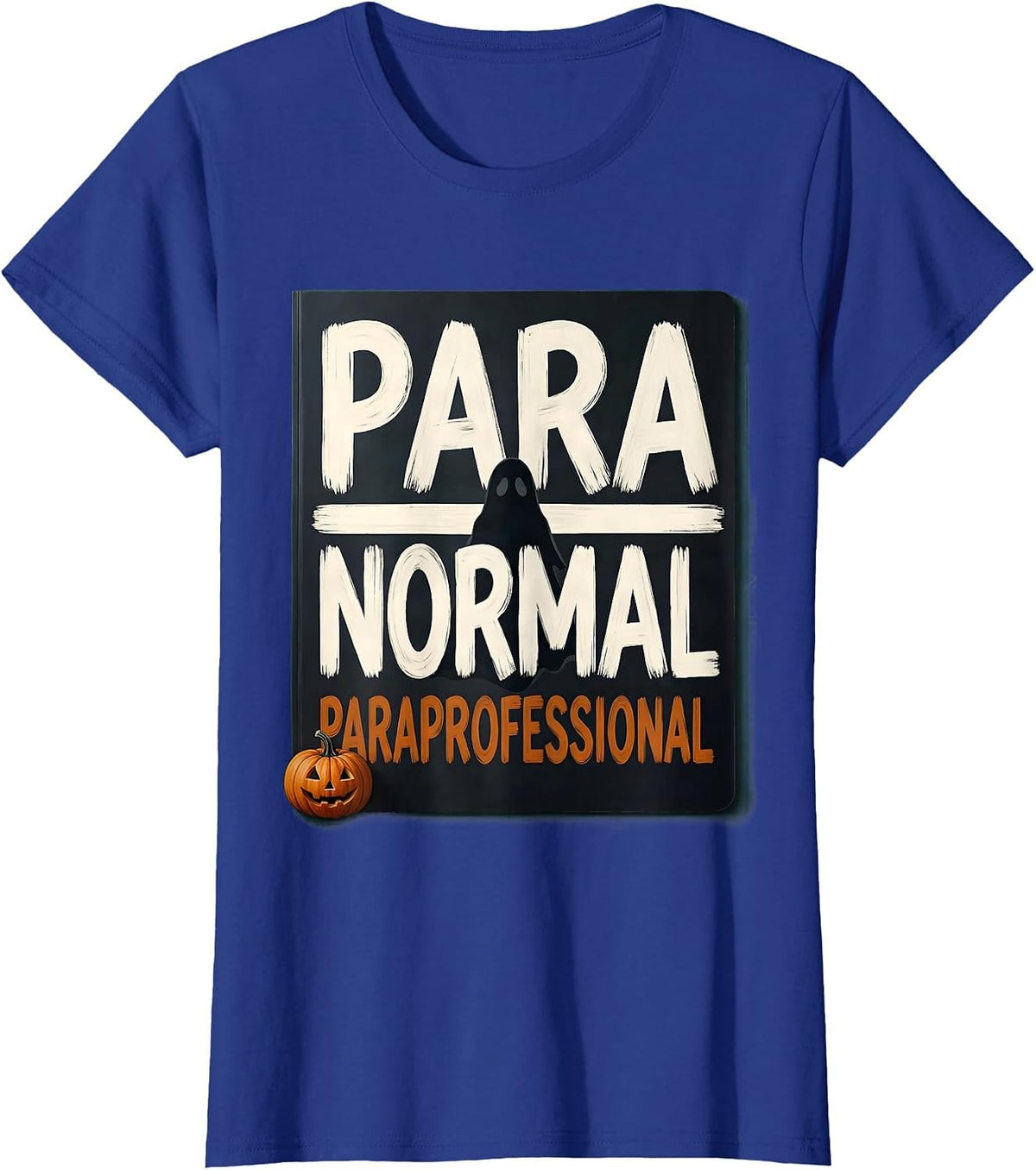 Women's Para Normal Paraprofessional Sped Teacher Aide Halloween T-Shirt - Royal Blue