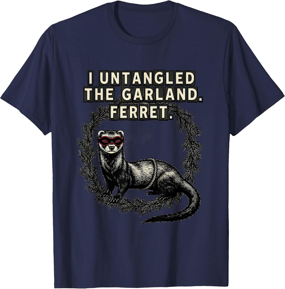 Men's I Untangled The Garland Ferret Funny Ferret Lover Christmas T-Shirt - Navy Blue