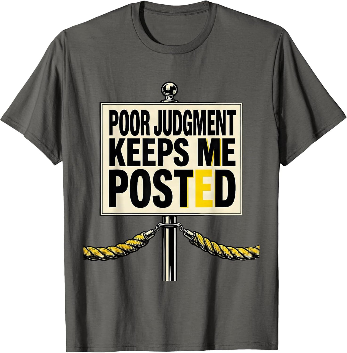 Men's Poor Judgment Keeps Me Posted Funny Police Officer Gift T-Shirt - Asphalt Grey