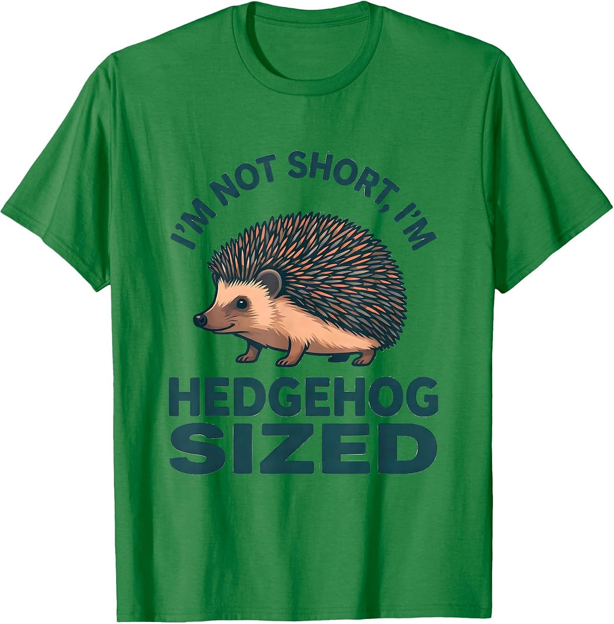 Men's I'm Not Short, I'm Hedgehog Sized Funny Short Person Humor T-Shirt - Kelly Green