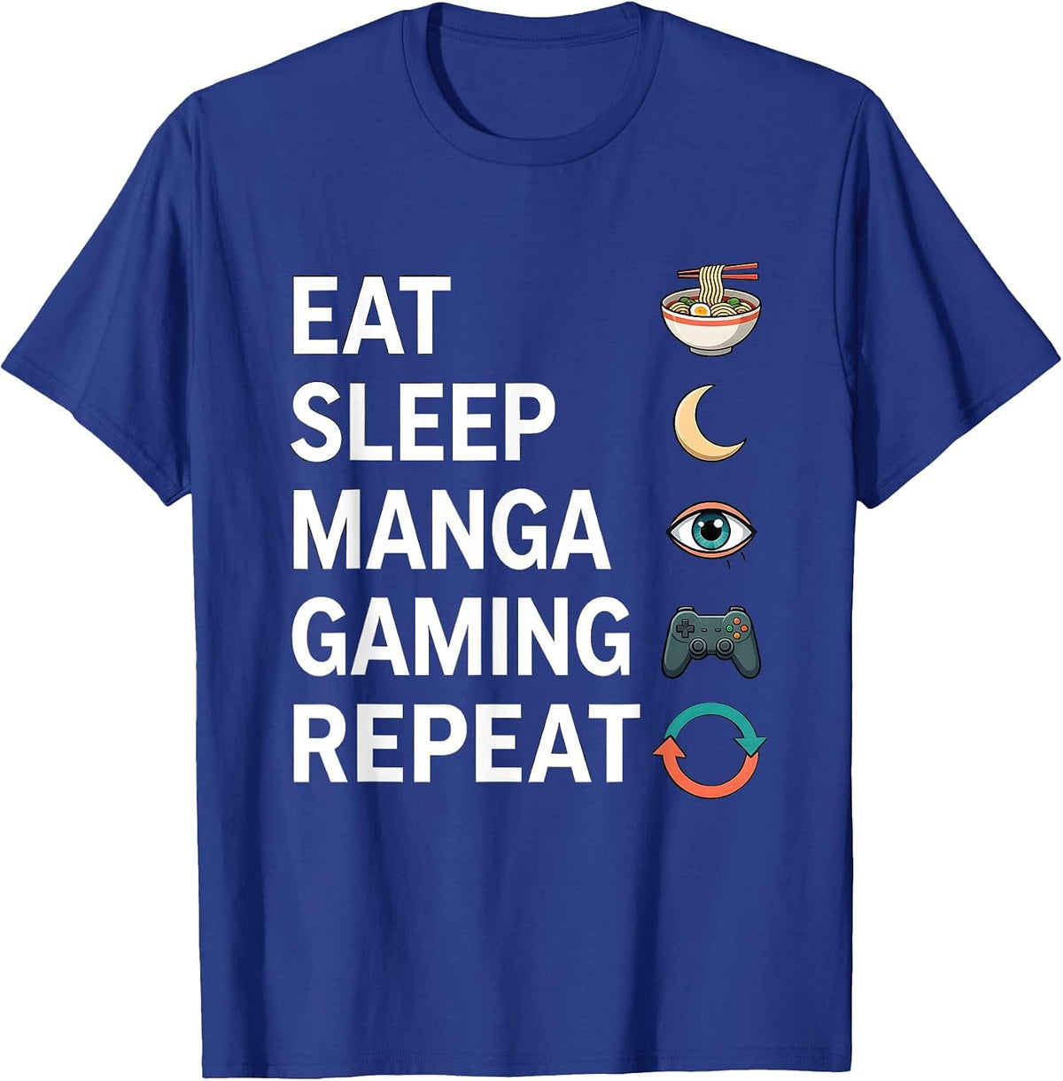 Eat Sleep Manga Gaming Repeat Funny Otaku Anime Lover Gift T-Shirt - Royal Blue