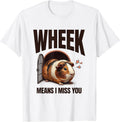Men's Wheek Means I Miss You Funny Guinea Pig Lover Cavy Owner T-Shirt - White