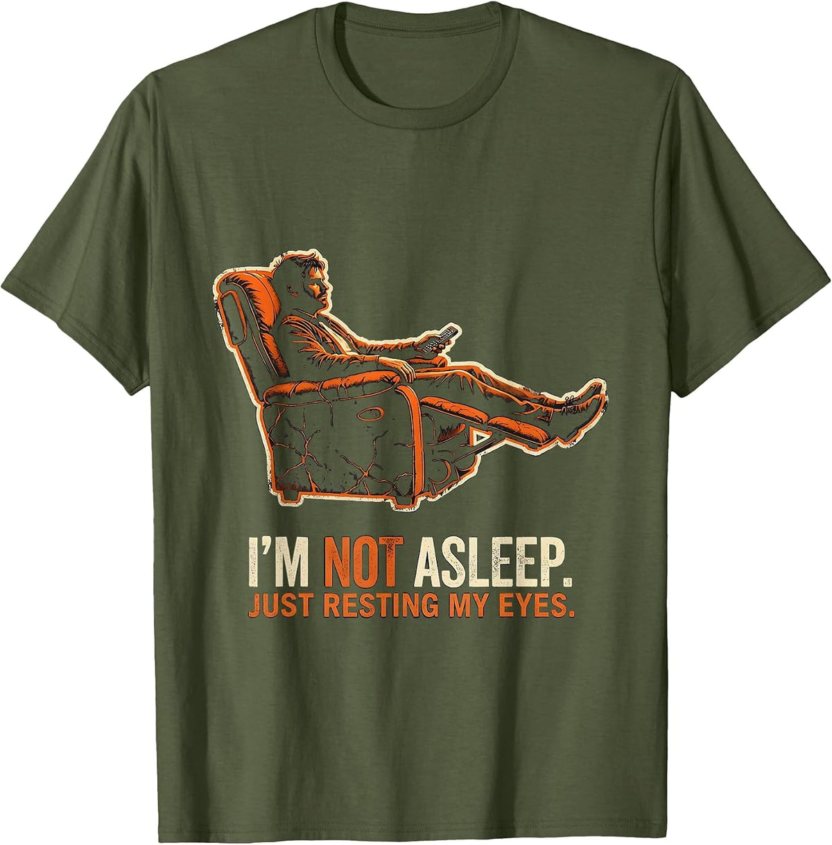 I'm Not Asleep Just Resting My Eyes Funny Dad Father's Day T-Shirt - Olive Green