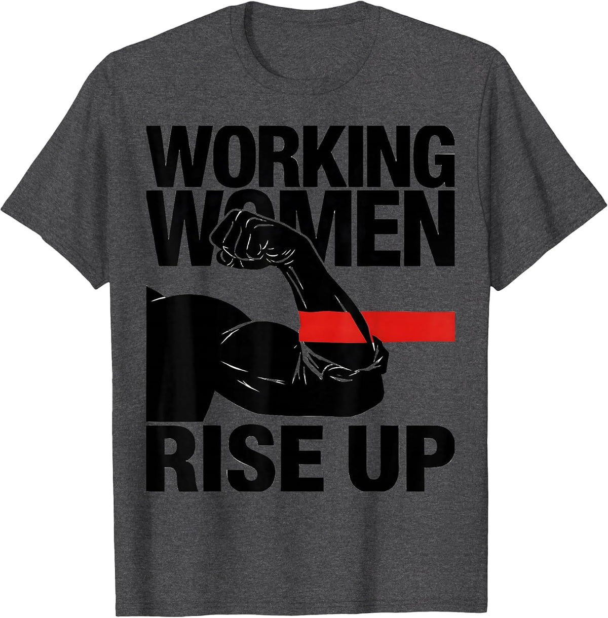 Rosie The Riveter Working Women Rise Up Design T-Shirt - Dark Heather Grey