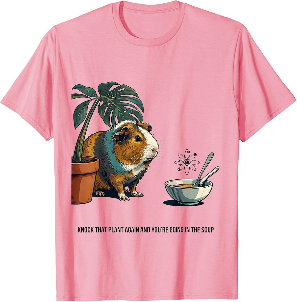 Men's Knock That Plant Again And You're Going In The Soup Funny T-Shirt - Pink