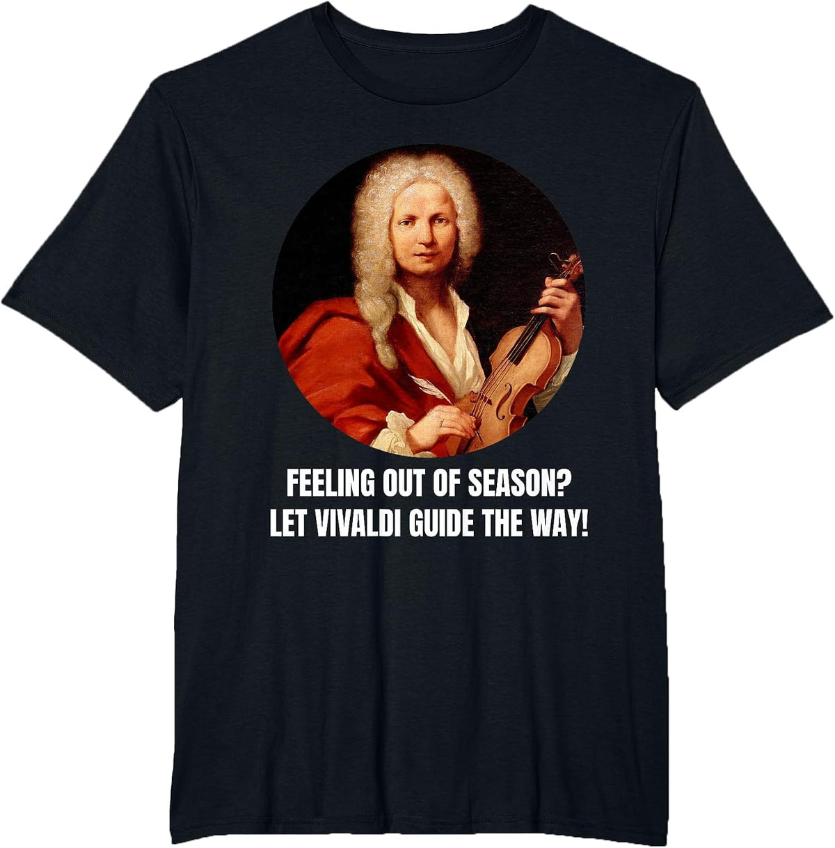 Vivaldi Saying Composer Classical Music Four Seasons Vivaldi T-Shirt - Black