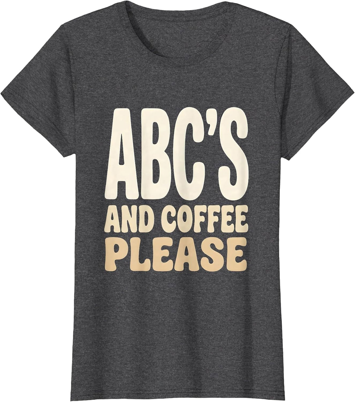 Women's ABCs and Coffee Please Preschool Teacher Design T-Shirt - Dark Heather Grey