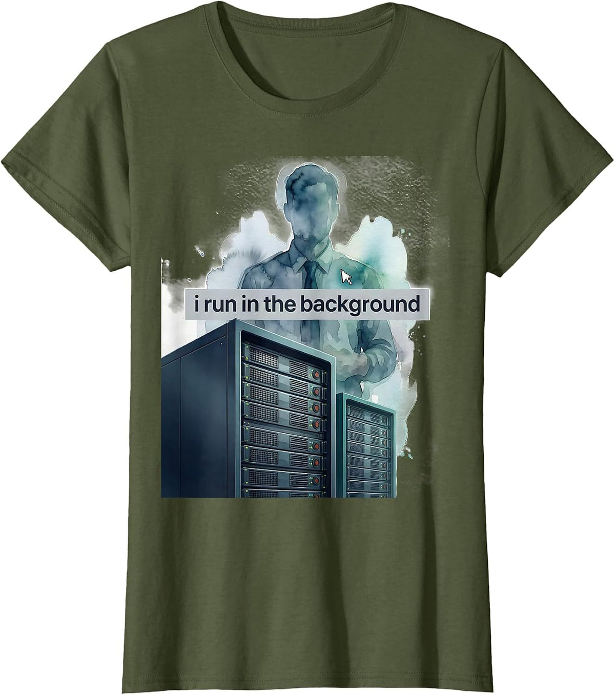 Women's i run in the background Funny Linux Sysadmin Humor T-Shirt - Olive Green