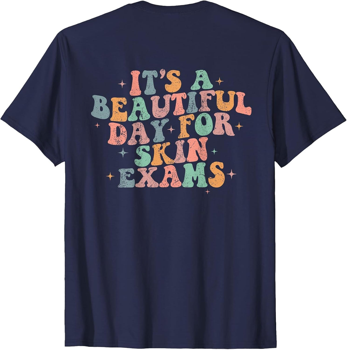Vintage It's A Beautiful Day for Skin Exams Dermatology T-Shirt - Navy Blue