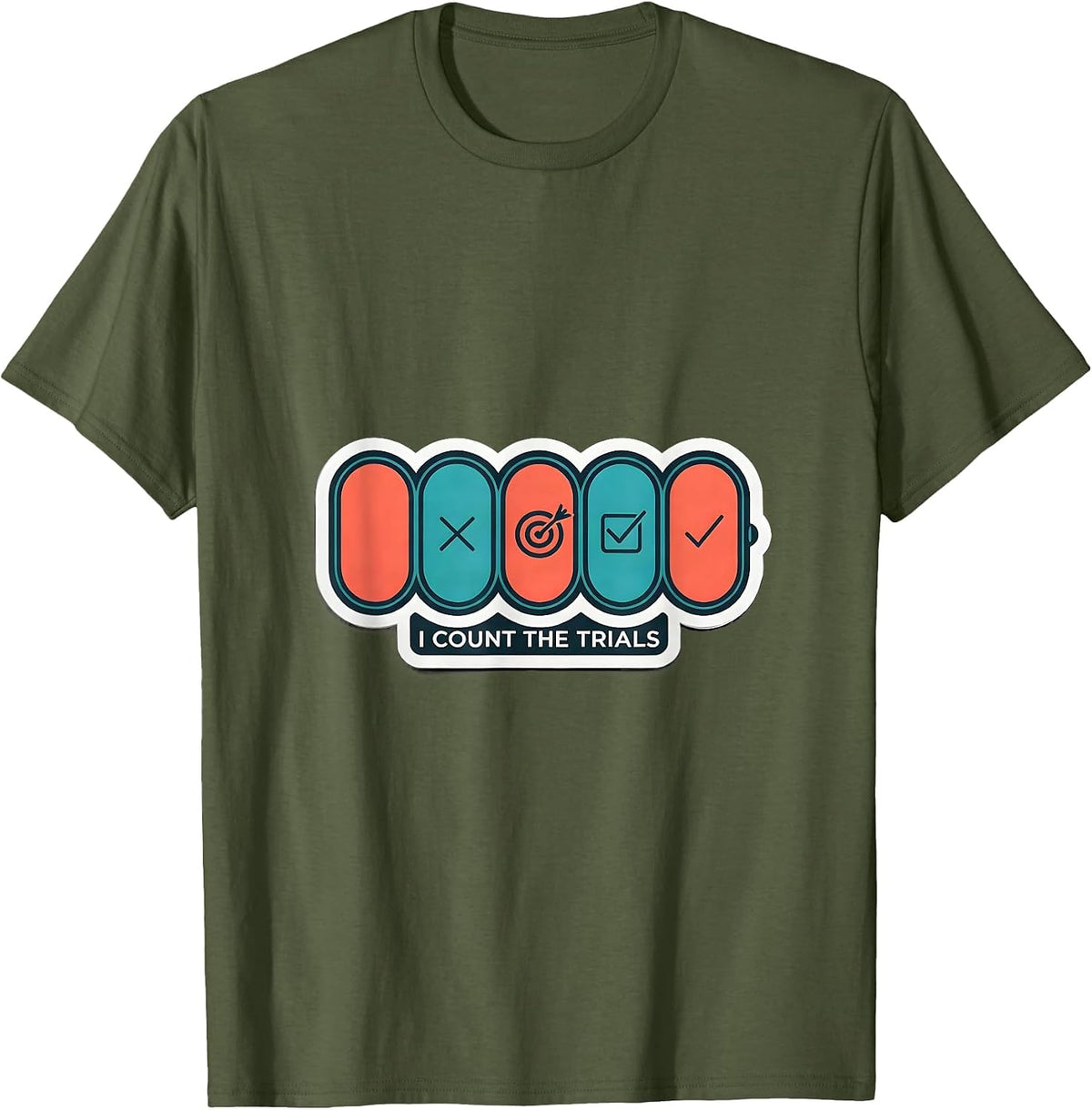 I Count The Trials Special Education Teacher SPED Team Humor T-Shirt - Olive Green