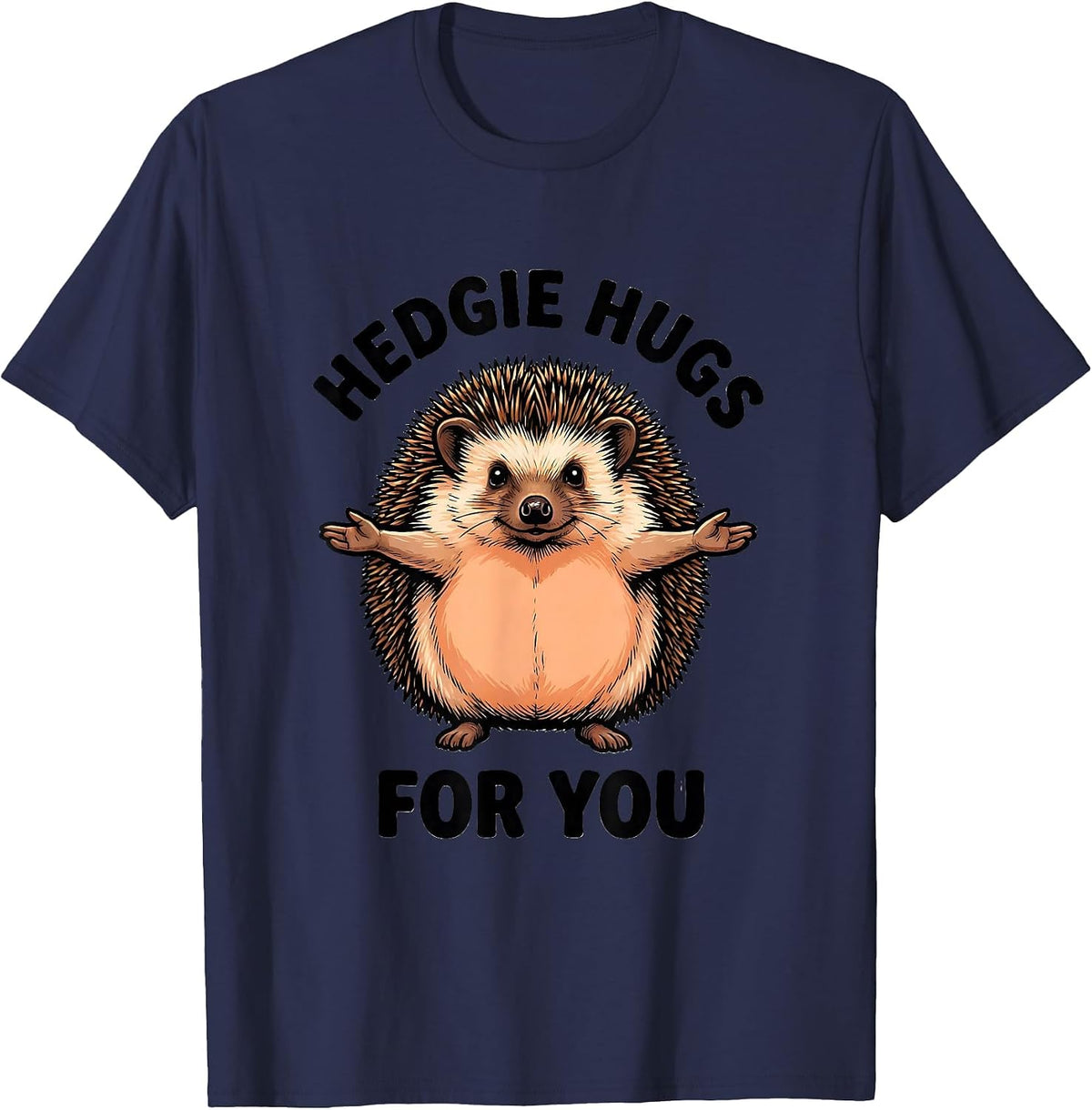 Men's Hedgie Hugs For You Funny Hedgehog Lover Cute Animal Humor T-Shirt - Navy Blue