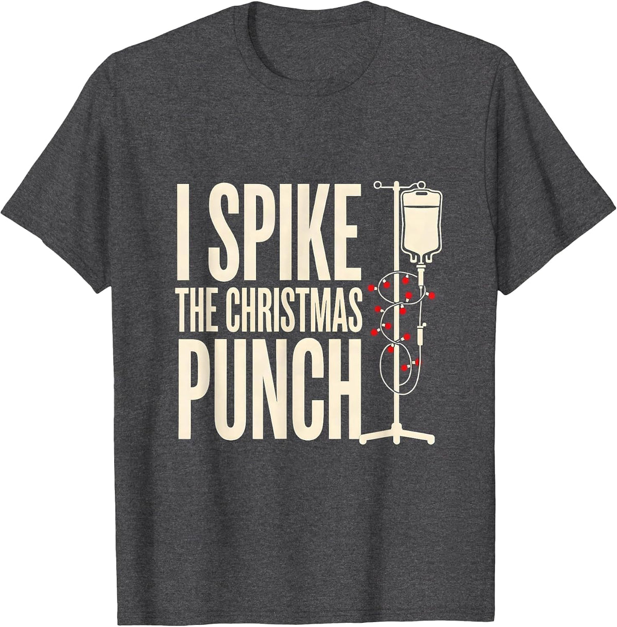 Men's I Spike The Christmas Punch Funny Nurse Christmas ICU ER T-Shirt - Dark Heather Grey