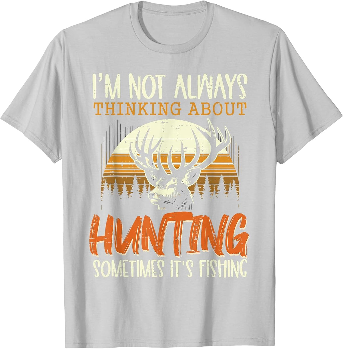 Not Always Thinking Hunting Fishing Funny Men Women Kids T-Shirt, Men, Silver Grey, Large - As Pictured