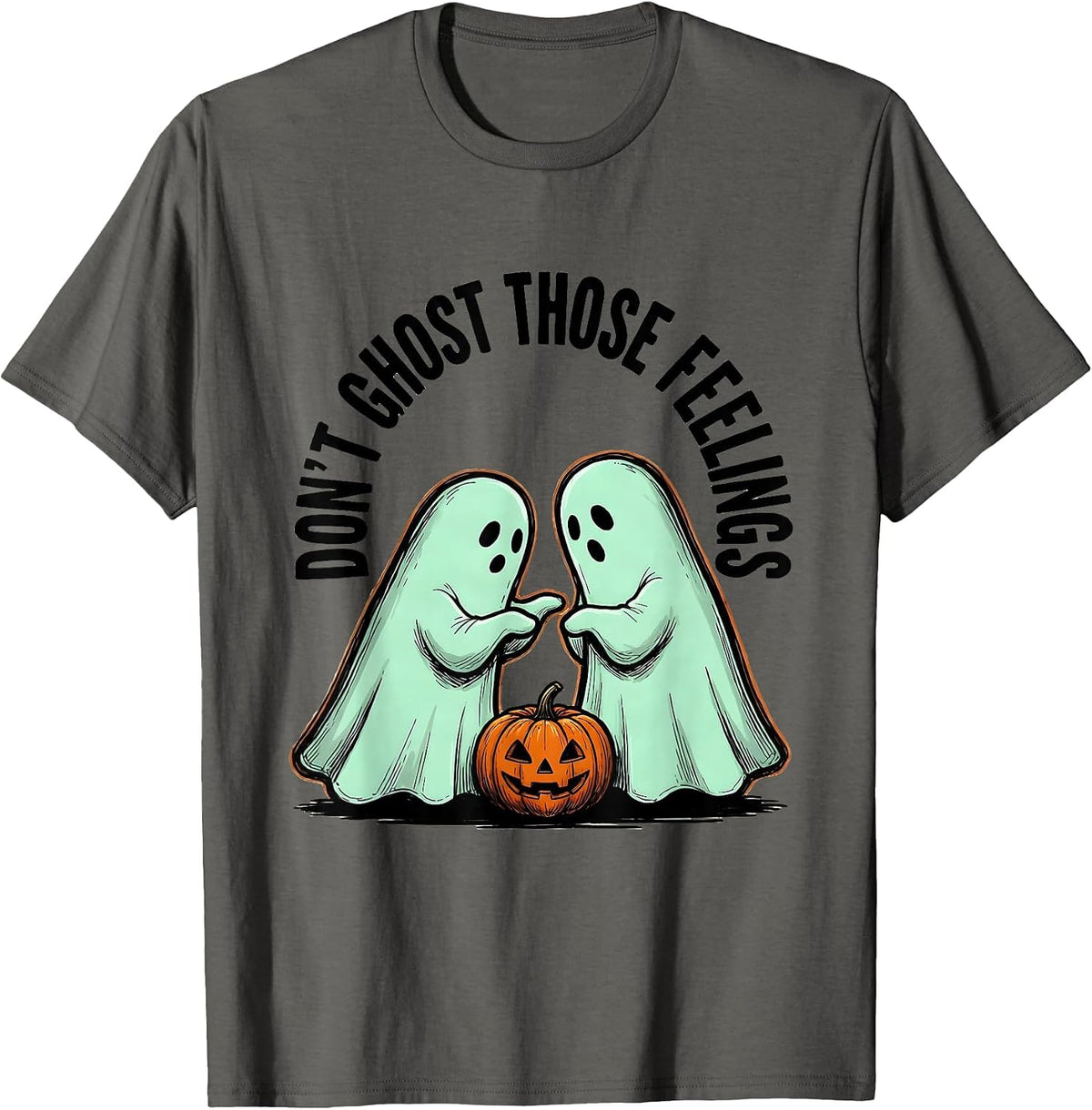 Don't Ghost Those Feelings Supportive Humor Halloween Mental T-Shirt - Asphalt Grey