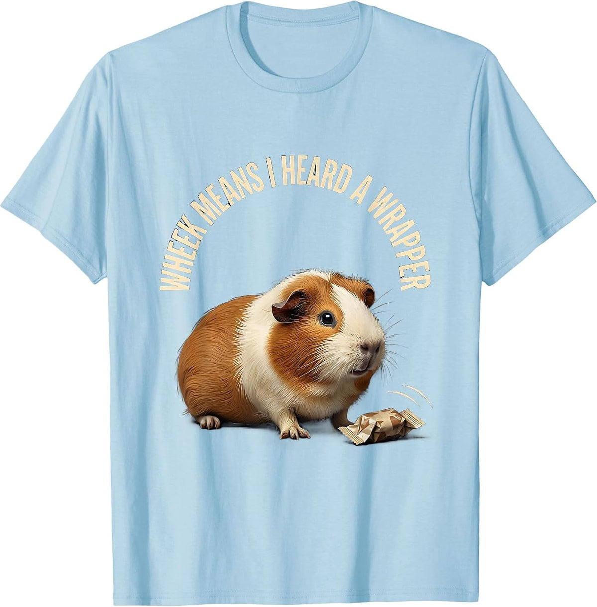 Wheek Means I Heard A Wrapper Funny Guinea Pig Lover Pet T-Shirt - Baby Blue