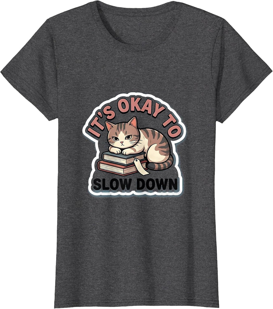 Women's It's Okay To Slow Down Cute Kawaii Cat Lover Gift T-Shirt - Dark Heather Grey