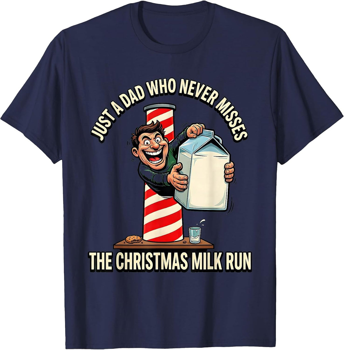 Just A Dad Who Never Misses The Christmas Milk Run Funny T-Shirt - Navy Blue