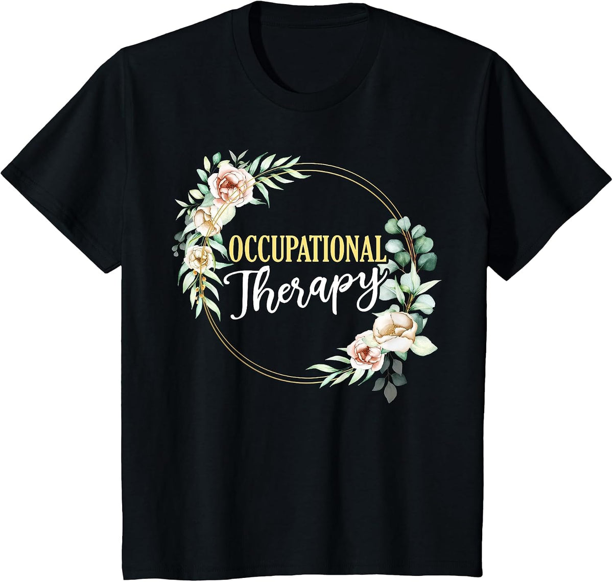 Healthcare OTA Exercise Rose Floral Occupational Therapist T-Shirt - Black