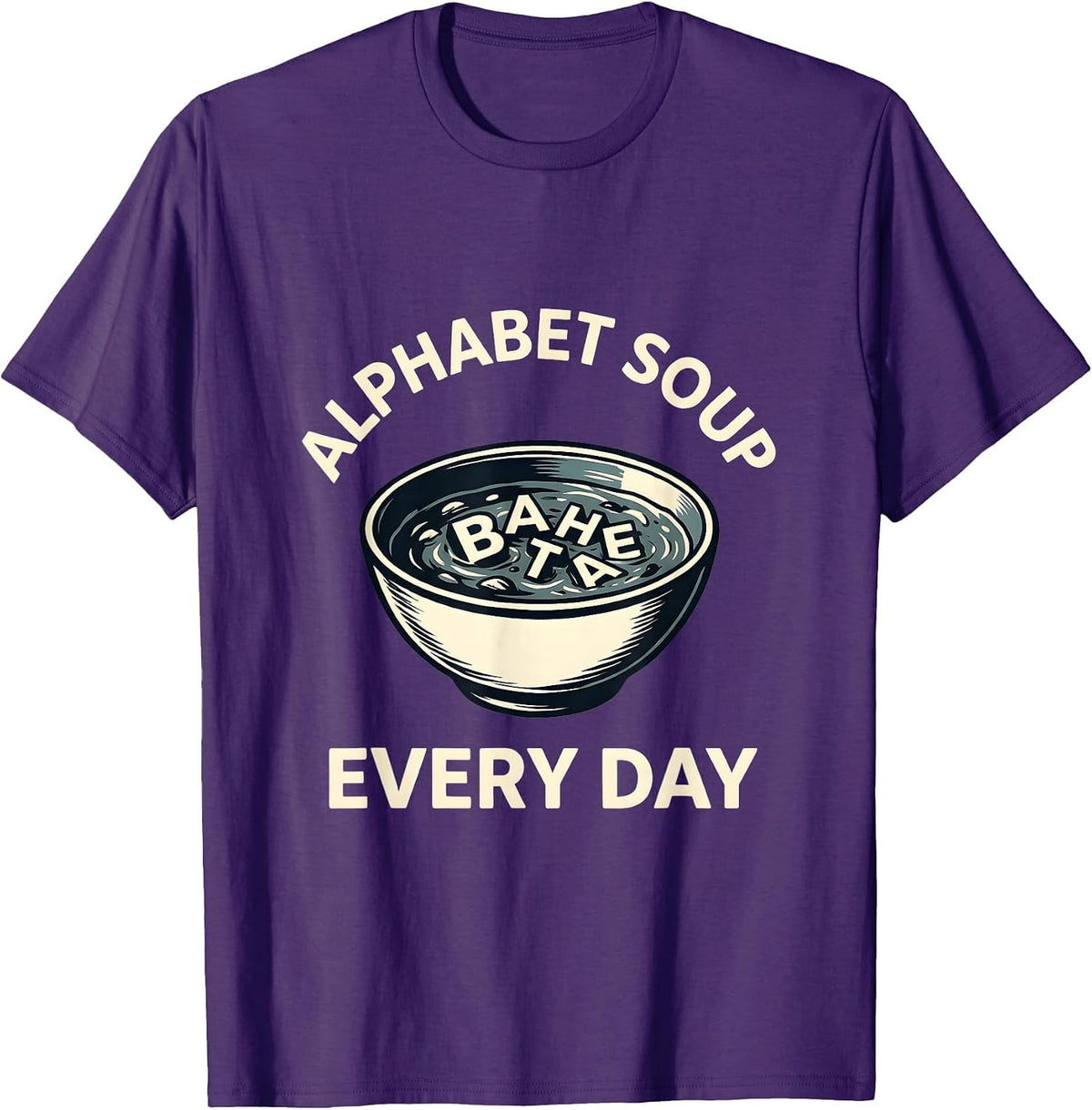 Alphabet Soup Every Day Kindergarten Teacher T-Shirt - Purple