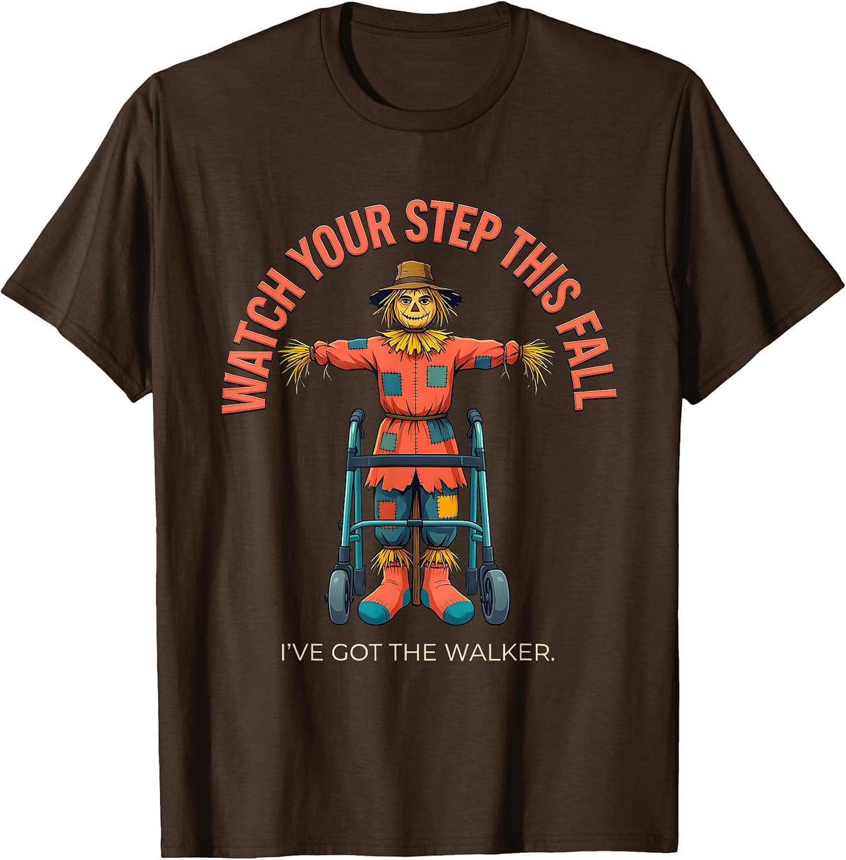 Men's Watch Your Step This Fall — I've Got The Walker Nurse T-Shirt - Brown