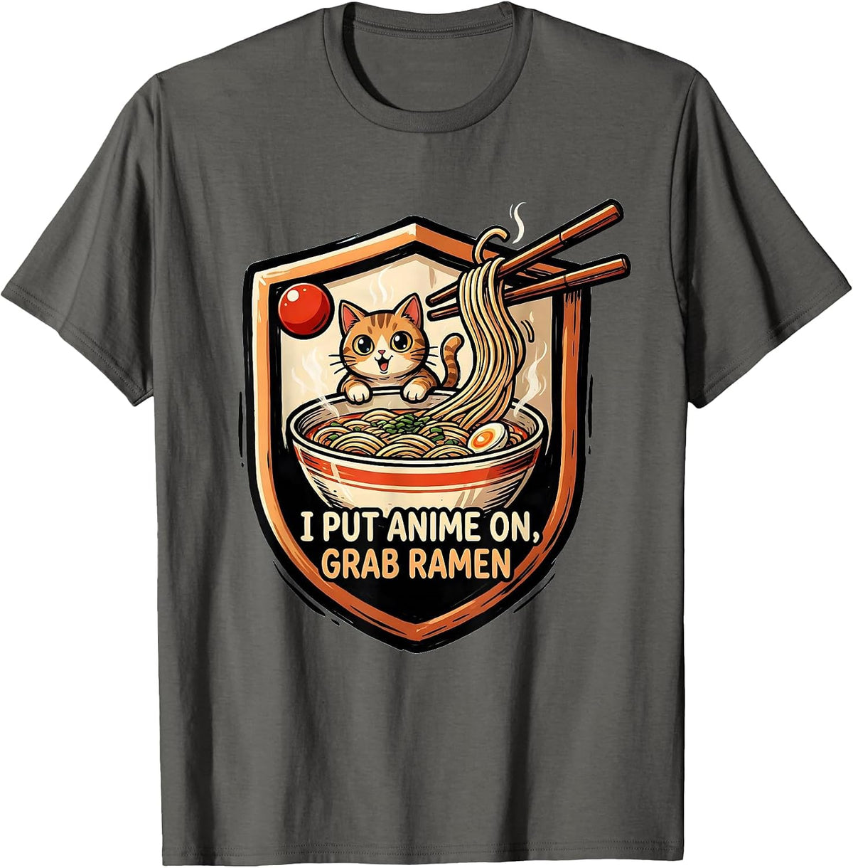 I Put Anime On Grab Ramen Funny Kawaii Cat Anime Gift T-Shirt - Asphalt Grey