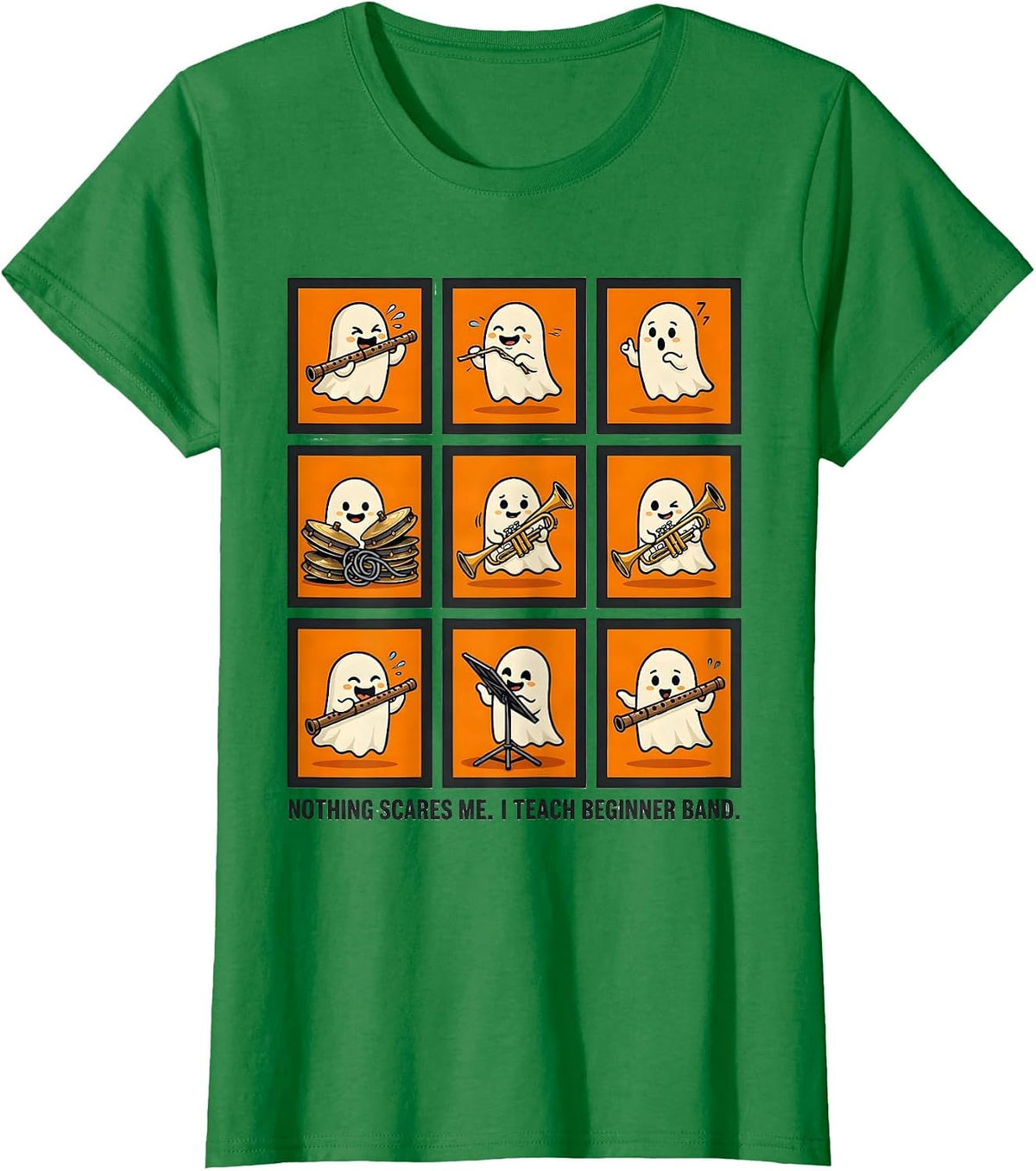 Women's Nothing Scares Me. I Teach Beginner Band Music Teacher T-Shirt - Kelly Green