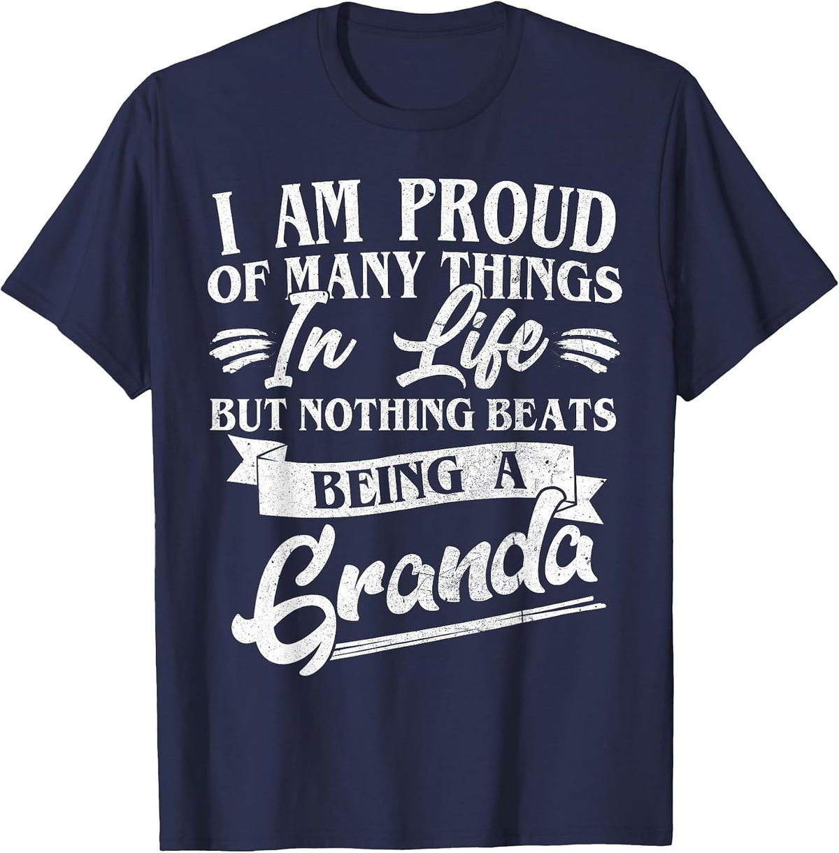 Best Granda Ever I am Proud of Many Things Being A Granda T-Shirt - Navy Blue