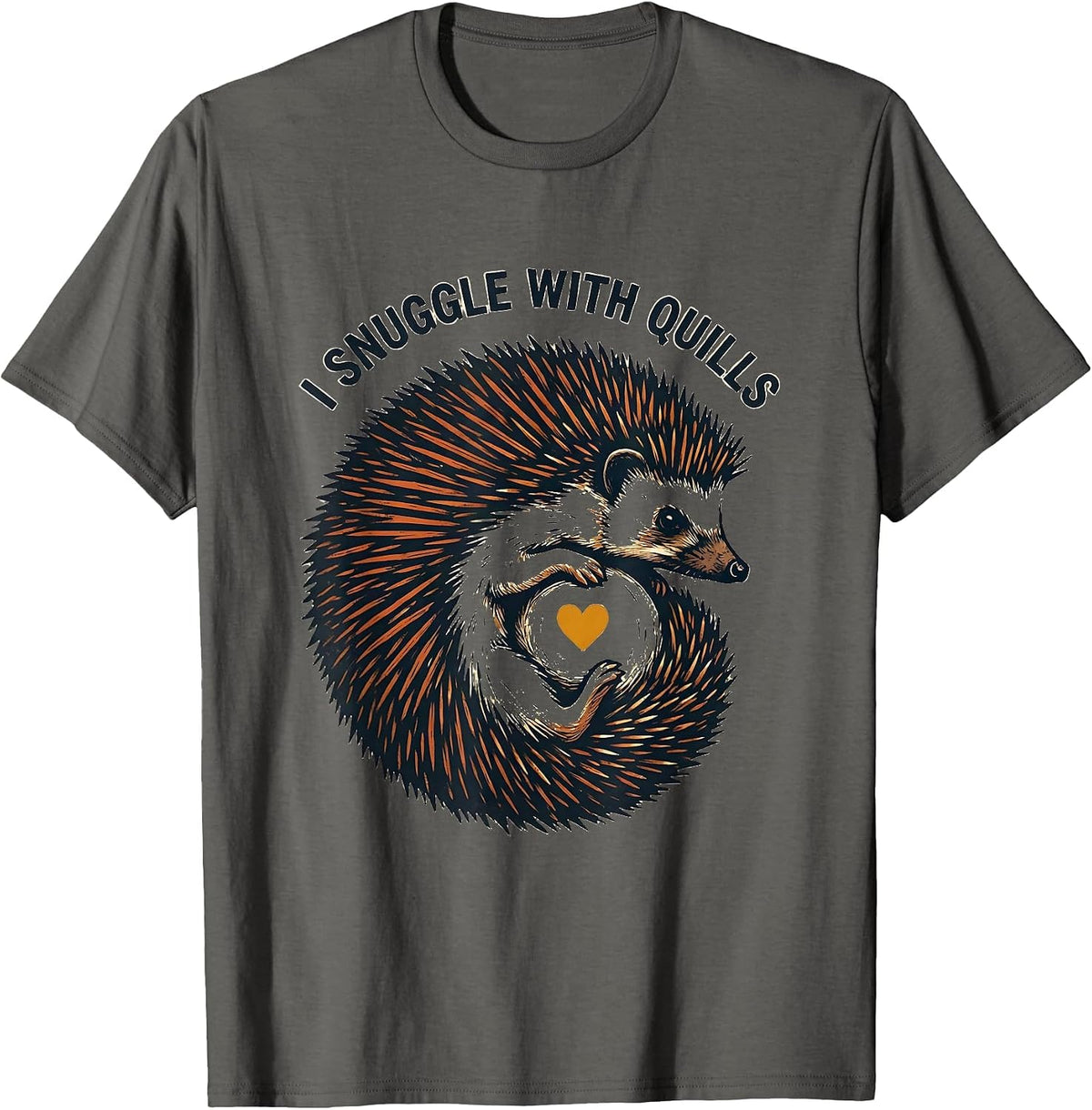 Men's I Snuggle With Quills Cute Hedgehog Pet Lover Humor T-Shirt - Asphalt Grey