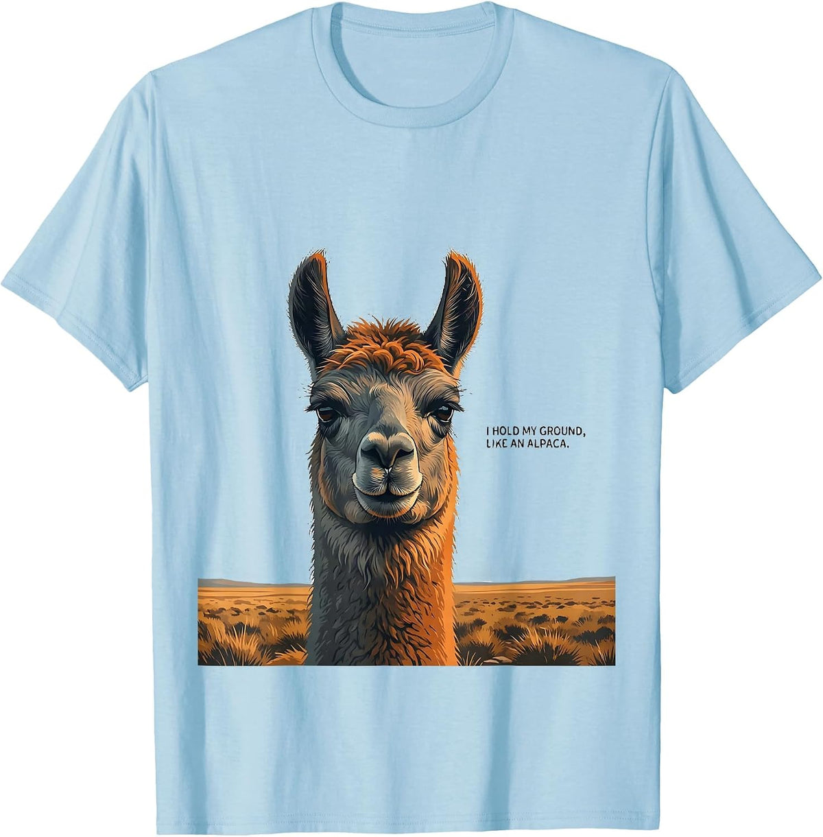 I Hold My Ground, Like An Alpaca Funny Alpaca Lover Gift T-Shirt - Baby Blue