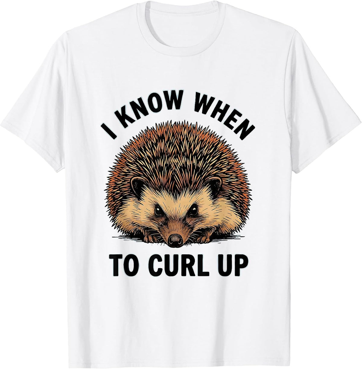 Men's I Know When To Curl Up Funny Hedgehog Lover Whimsical Animal T-Shirt - White