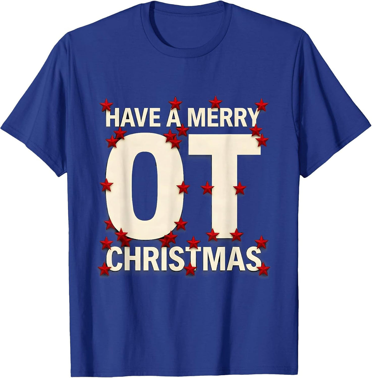 Have A Merry OT Christmas Funny Occupational Therapy Holiday T-Shirt - Royal Blue