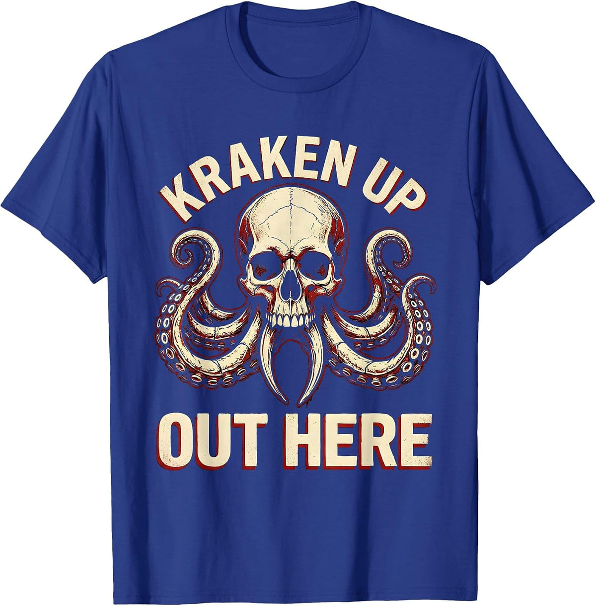 Men's Kraken Up Out Here Funny Pirate Nautical Design T-Shirt - Royal Blue