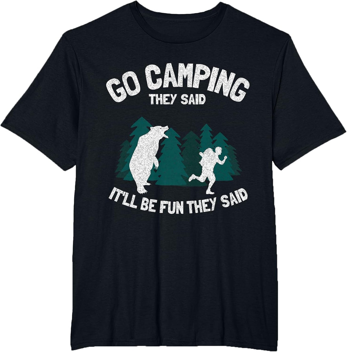 Go Camping They Said It'll Be Fun Outdoor Joke Bear Camper T-Shirt - Black
