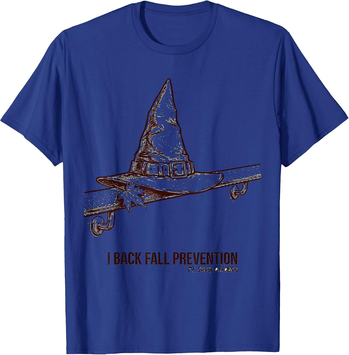 I Back Fall Prevention (PT, Every October) Funny PT T-Shirt - Royal Blue