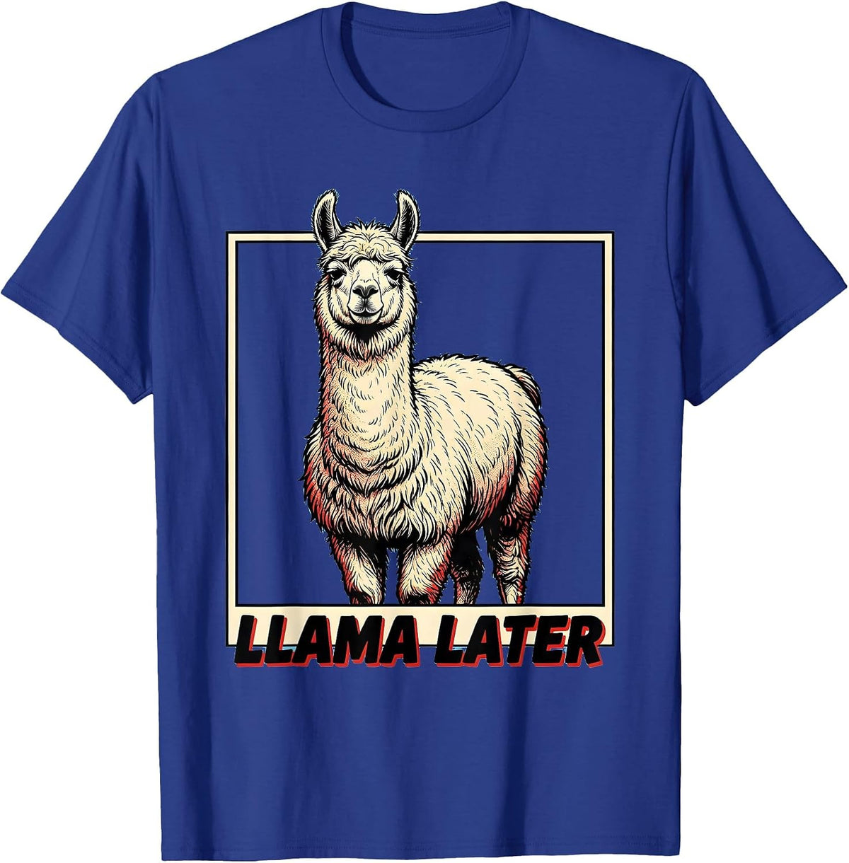 Llama Later Funny Llama Alpaca Novelty Humor Animal Lover T-Shirt - Royal Blue