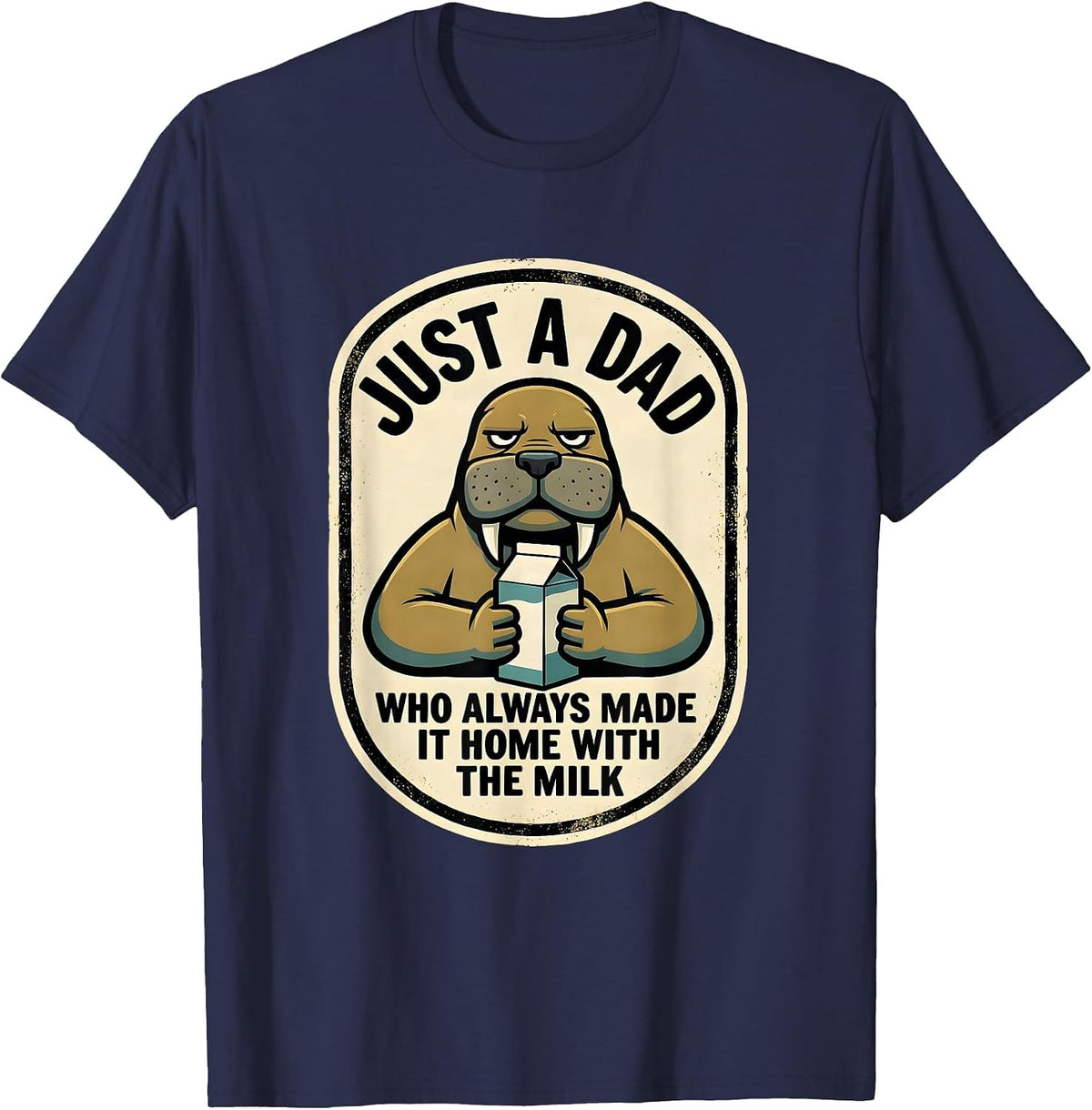 Men's Just A Dad Who Always Made It Home With The Milk Funny T-Shirt - Navy Blue