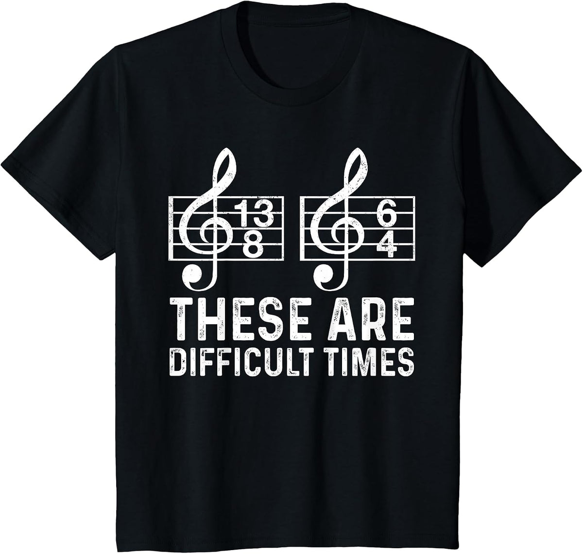 These are Difficult Times Funny Quote Musician Music Lover T-Shirt - Black