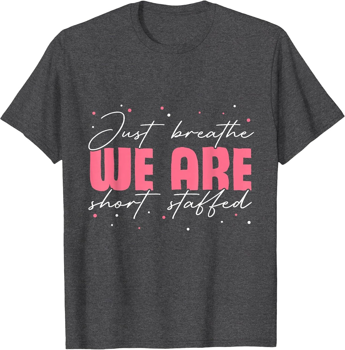 Short Staffed - Funny Respiratory Therapist T-Shirt - Dark Heather Grey