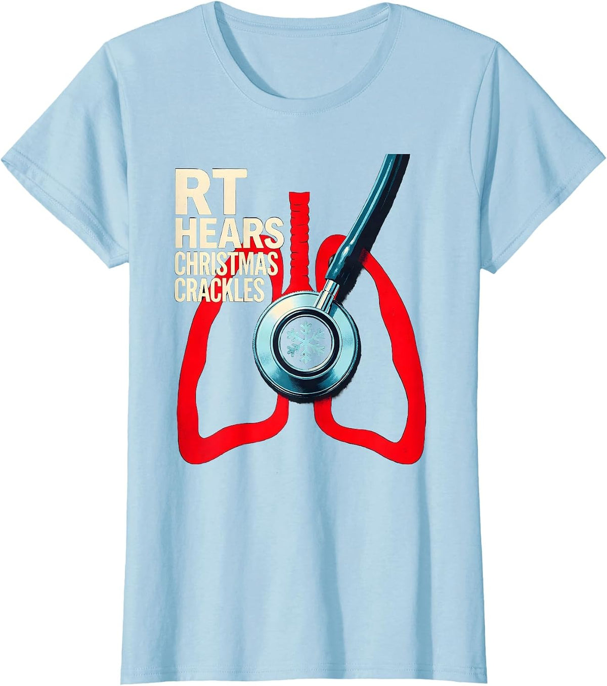 Women's RT Hears Christmas Crackles Funny Nurse Christmas ICU ER RT T-Shirt - Baby Blue