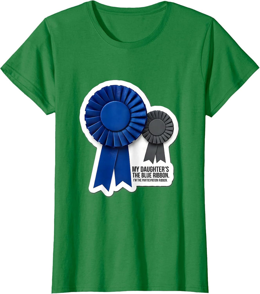 Women's I'm The Participation Ribbon. My Daughter's The Blue Ribbon. T-Shirt - Kelly Green