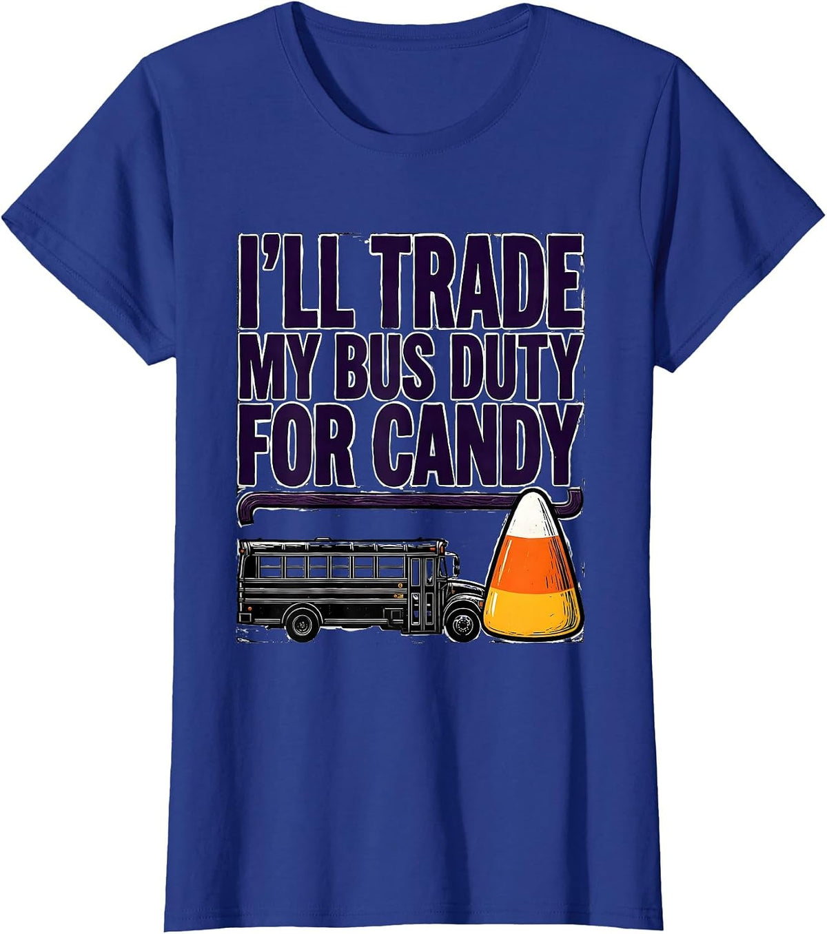 Women's I'll Trade My Bus Duty For Candy Funny Teacher Halloween T-Shirt - Royal Blue