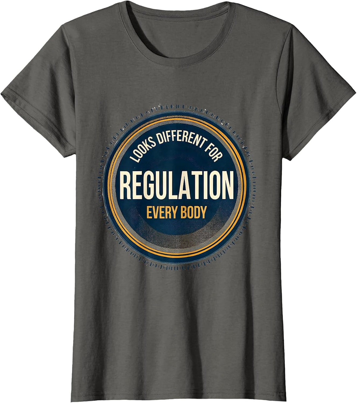 Women's Regulation Looks Different For Every Body SPED Teacher T-Shirt - Asphalt Grey
