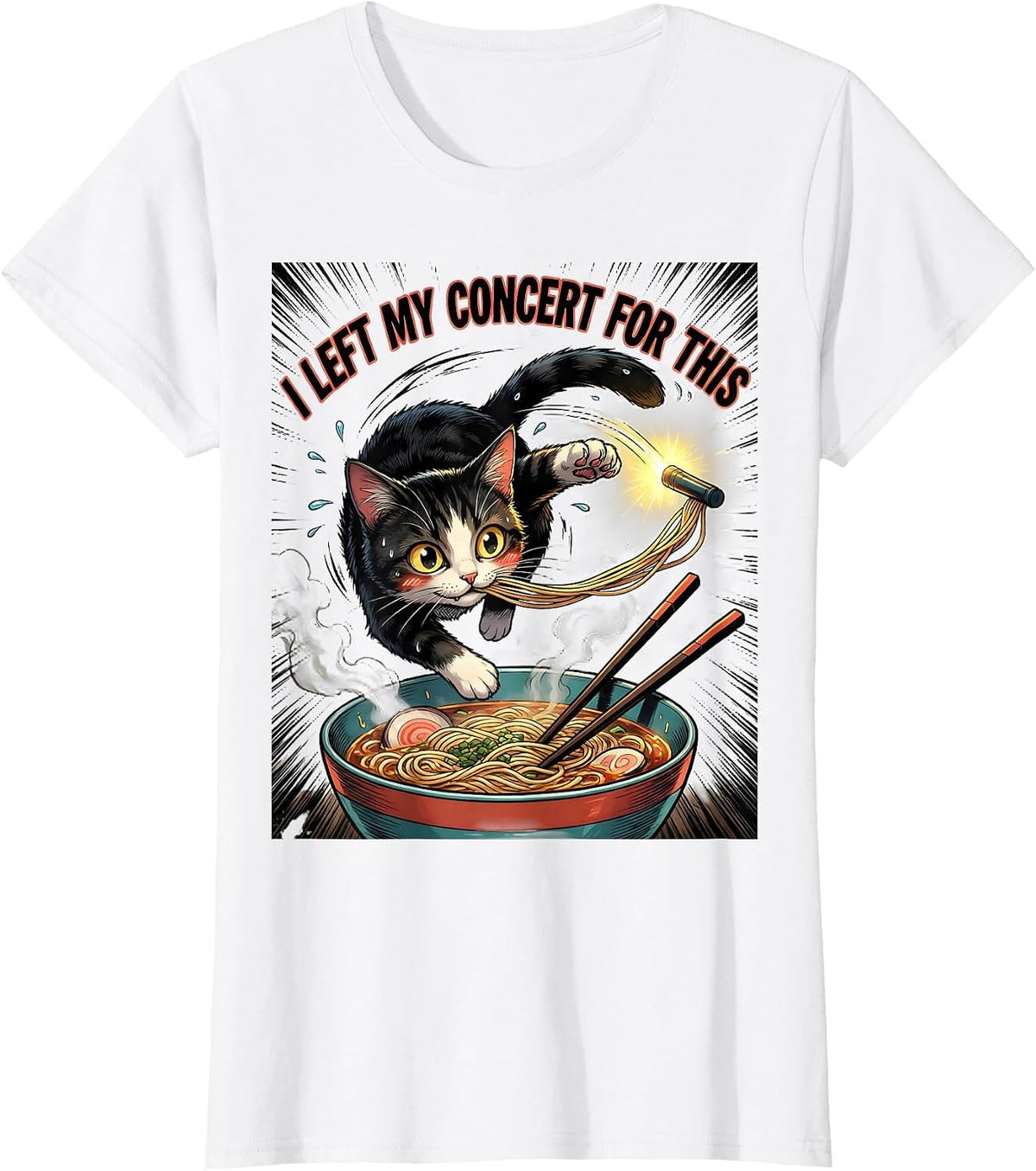Women's I Left My Concert For This Funny Kawaii Anime Cat Ramen Gift T-Shirt - White