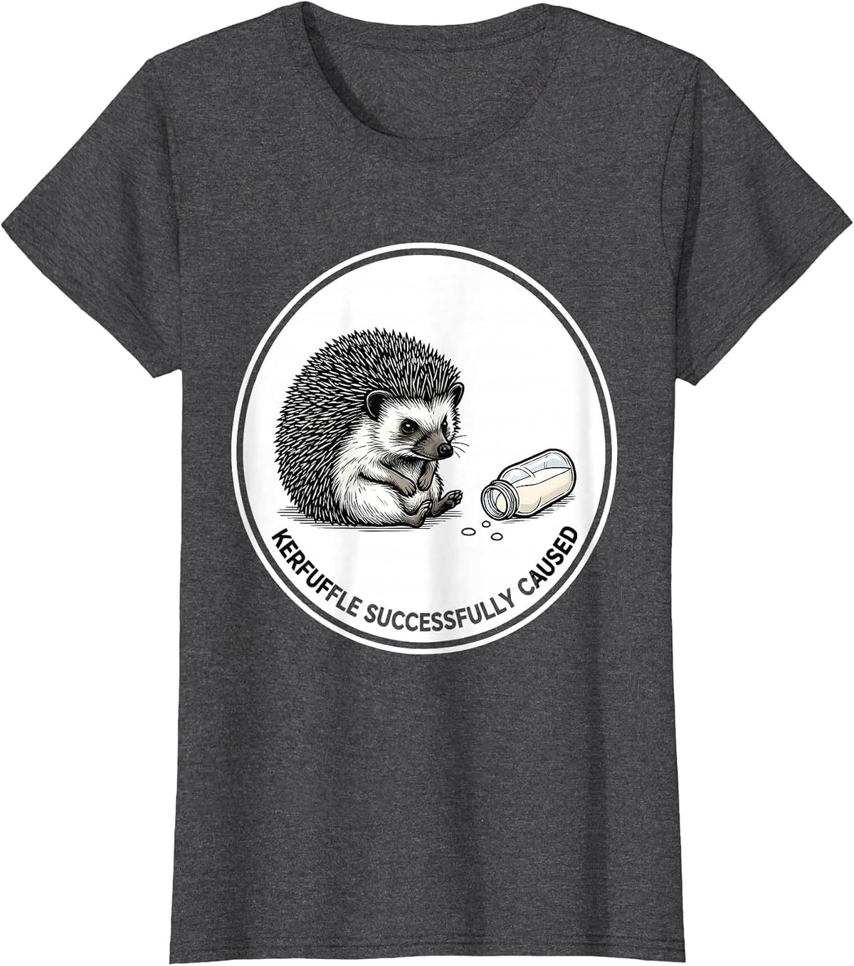 Women's Kerfuffle Successfully Caused Funny Hedgehog Animal Meme T-Shirt - Dark Heather Grey