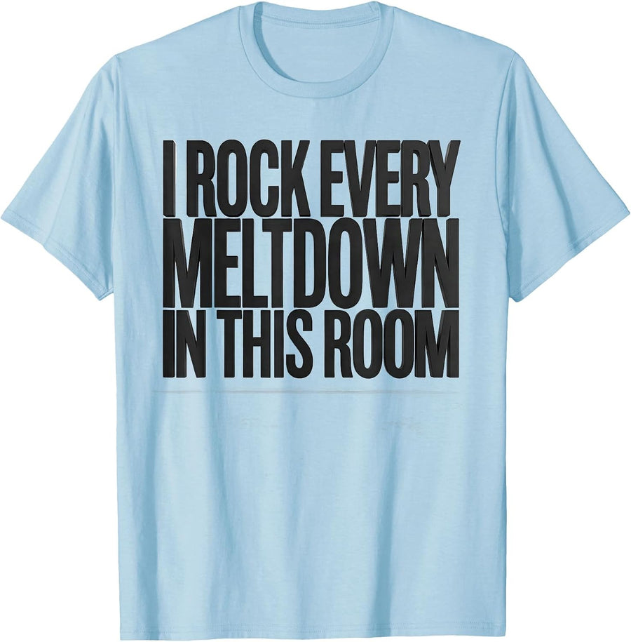 Men's I Rock Every Meltdown In This Room Funny Sped Squad Teacher T-Shirt - Baby Blue