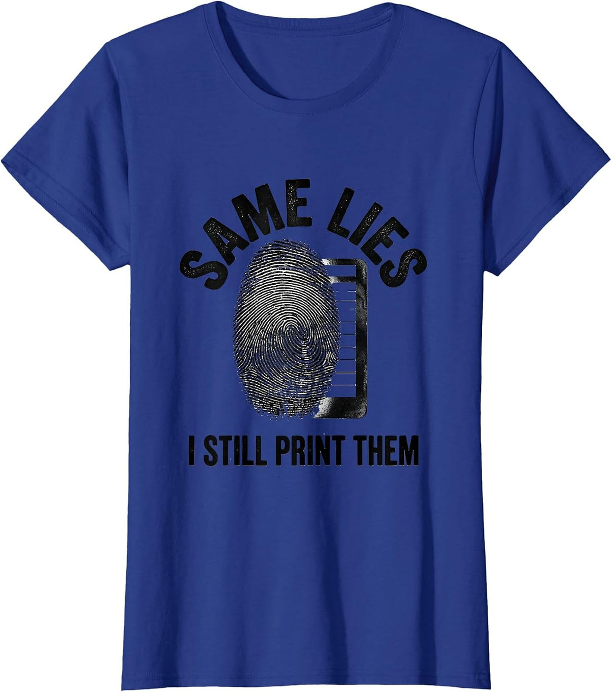 Women's Same Lies, I Still Print Them Funny Police Officer Gift T-Shirt - Royal Blue