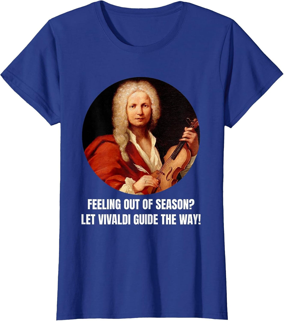 Vivaldi Saying Composer Classical Music Four Seasons Vivaldi T-Shirt - Royal Blue
