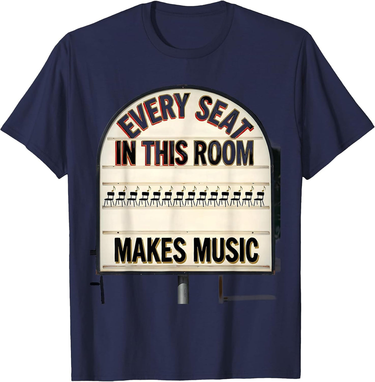 Every Seat In This Room Makes Music Funny Music Teacher T-Shirt - Navy Blue