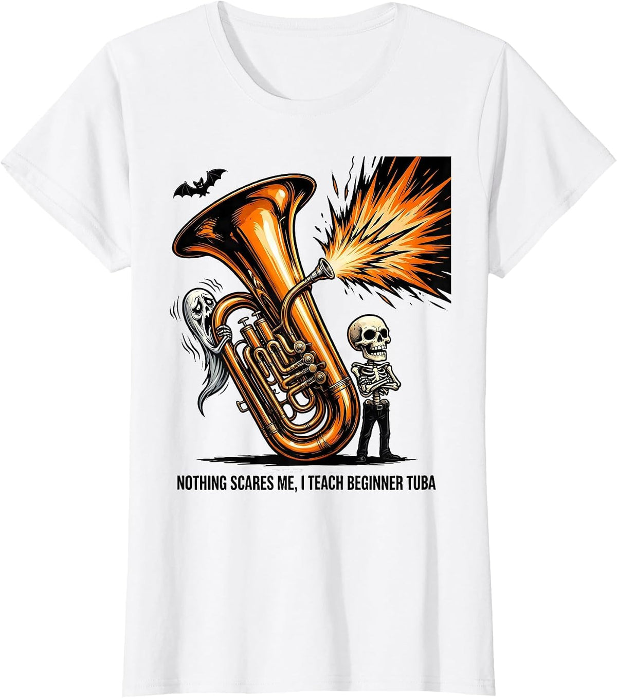 Nothing Scares Me, I Teach Beginner Tuba Funny Music Teacher T-Shirt - White